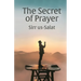 The Secret of Prayer: Sirr us-Salat