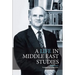 A Life in Middle East Studies