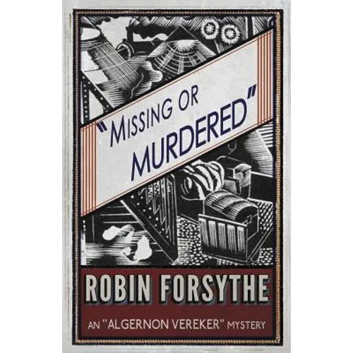 Missing or Murdered: An Algernon Vereker Mystery