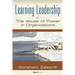 Learning Leadership: The Abuse of Power in Organizations