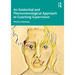 An Existential and Phenomenological Approach to Coaching Supervision