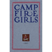 Camp Fire Girls: The Original Manual of 1912