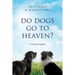 Do Dogs Go To Heaven?: A Conversation