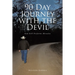 90 Day Journey with the Devil: God Still Performs Miracles
