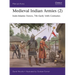 Medieval Indian Armies (2): Indo-Islamic Forces, 7th-Early 16th Centuries