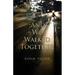 ;And We Walked Together