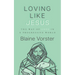 Loving Like Jesus: The Way of Love in a Progressive World