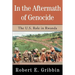 In the Aftermath of Genocide: The U.S. Role in Rwanda