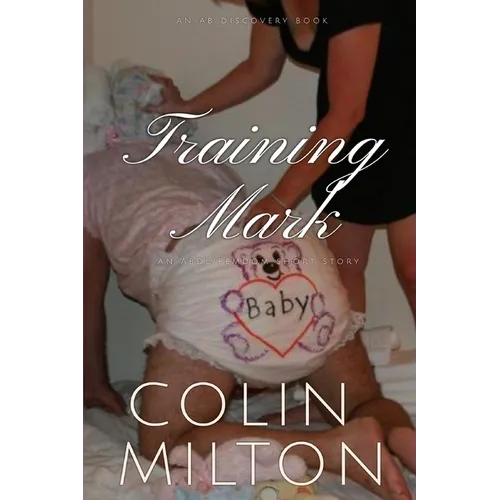 Training Mark: An ABDL/Femdom story