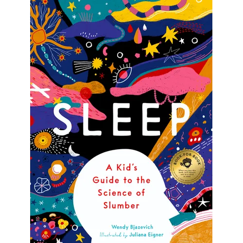 Sleep: A Kid's Guide to the Science of Slumber
