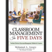 Classroom: Classroom Management In Five Days: The Most Effective Classroom Management Method for Teachers: Find Out the Classroom