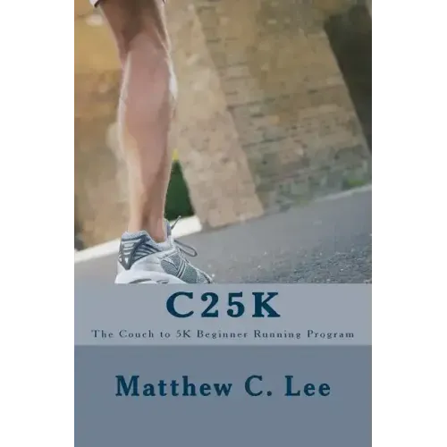 C25k: The Couch to 5k Beginner Running Program