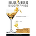 Business Biographies: Shaken, Not Stirred ... with a Twist