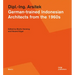 Dipl.-Ing. Arsitek: German-Trained Indonesian Architects from the 1960s