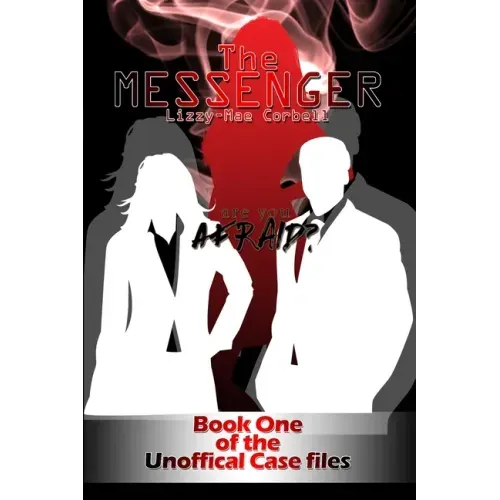 The Messenger: Book One of the Unofficial Case Files