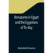 Bonaparte in Egypt and the Egyptians of To-day
