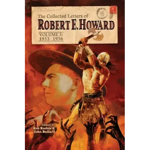 The Collected Letters of Robert E. Howard, Volume 3