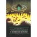 The Upper Berth, For the Blood is the Life, and Other Horrors: The Best Weird Fiction and Ghost Stories of F. Marion Crawford