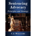 Sentencing Advocacy: Principles and Strategy