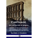 Carthage or the Empire of Africa: History of the Carthaginians; the Legend of Dido, Hannibal, and the Wars with the Romans