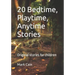 20 Bedtime, Playtime, Anytime Stories: Original stories for children