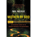 Mother of God: An Extraordinary Journey Into the Uncharted Tributaries of the Western Amazon