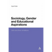 Sociology, Gender and Educational Aspirations: Girls and Their Ambitions