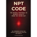 NPT Code: The Neural Protocol to Rewrite Reality from the Inside Out