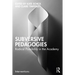 Subversive Pedagogies: Radical Possibility in the Academy