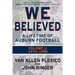 We Believed: A Lifetime of Auburn Football: Volume 1: 1975-1998