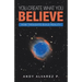 You Create What You Believe: How Thoughts Build Reality