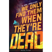 We Only Find Them When They're Dead Vol. 1