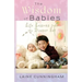 The Wisdom of Babies: Life Lessons from the Diaper Set
