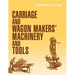 Carriage and Wagon Makers' Machinery and Tools