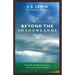 Beyond the Shadowlands: C.S. Lewis on Heaven & Hell