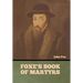 Foxe's Book of Martyrs