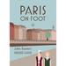 Paris on Foot: John Baxter's Insider Guide