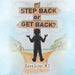 Step Back or Get Back?