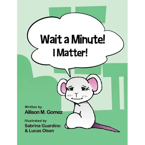 Wait a Minute! I Matter!