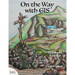 On the Way with GIS: Teacher's Edition