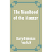 The Manhood of the Master