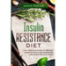 Insulin Resistance Diet: The Complete Guide To Prevent DiabetesWith Low Sugar and Low GI Recipes