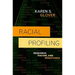 Racial Profiling: Research, Racism, and Resistance