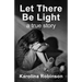 Let There Be Light: A true story