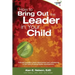 How to Bring Out the Leader in Your Child: KidLead founders share discoveries from the pioneering field of young leader development.