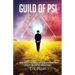 Guild of PSI: Psychic Abilities - the Link Between Paranormal and Spiritual Realities