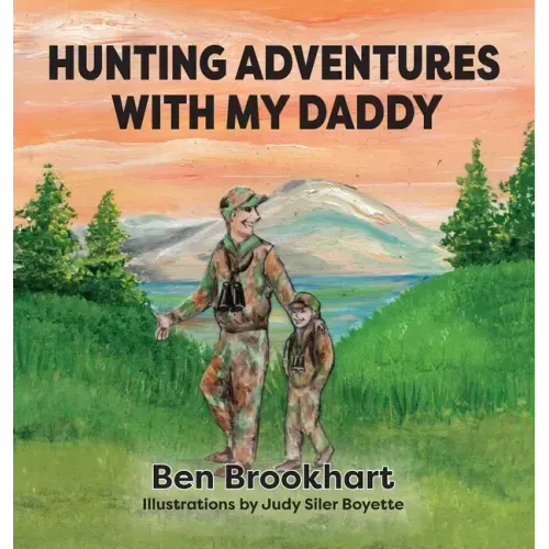 Hunting Adventures With My Daddy