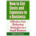 How to Cut Costs and Expenses in a Business - Effective Cost Reduction Strategies in a Small Business