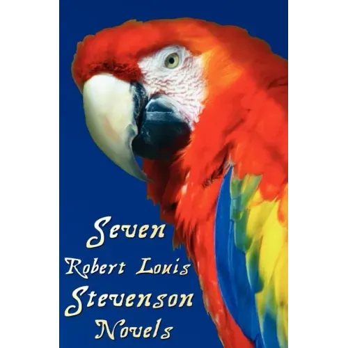 Seven Robert Louis Stevenson Novels, Complete and Unabridged: Treasure Island, Prince Otto, the Strange Case of Dr Jekyll and MR Hyde, Kidnapped, the