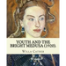 Youth and the Bright Medusa (1920). By: Willa Cather: Youth and the Bright Medusa is a collection of short stories by Willa Cather, published in 1920.